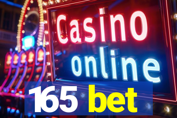 165 bet